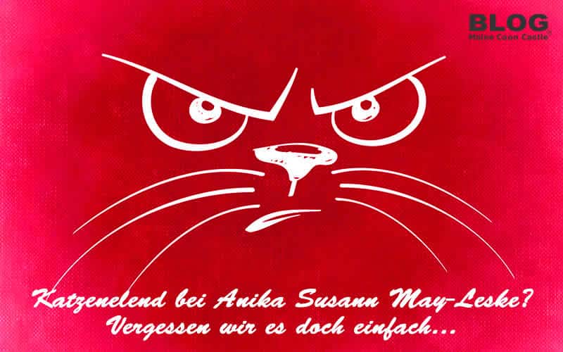 Katzenelend bei Anika Susann May-Leske? Vergessen wir es doch einfach...